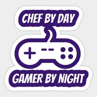 Chef By Day Gamer By Night Sticker